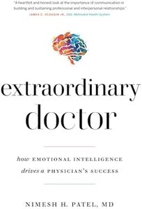 Extraordinary Doctor: How Emotional Intelligence Drives a Physician’s Success