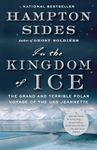 In the Kingdom of Ice: The Grand and Terrible Polar Voyage of the USS Jeannette