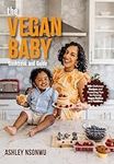 The Vegan Baby Cookbook and Guide: 