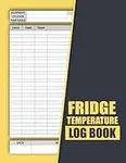 Fridge Temperature Log Book: Daily 