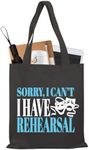 PLITI Theater Tote Bag Drama Actor Actress Gift Comedy Tragedy Mask Gift Sorry i Can't i Have Rehearsal Bag, I Have Rehearsal Tgblu, M