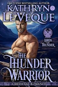 The Thunder Warrior: A Medieval Romance (Lords of Thunder: The de Shera Brotherhood Trilogy Book 2)