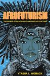 Afrofuturism: The World of Black Sc