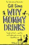 Why Mommy Drinks