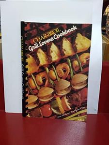 Char-Broil: Grill Lovers Cookbook