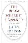 The Room Where It Happened: A White House Memoir