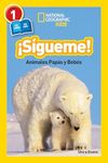 ¡Sígueme! (Follow Me!) (National Geographic Kids Readers, Nivel 1): Animales Papas y Bebes