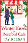 Winter Kisses at Roseford Café: A escapist, romantic festive read from Fay Keenan