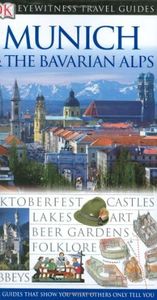 Eyewitness Travel Guide Munich & the Bavarian Alps