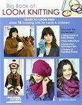 Big Book of Loom Knitting: Learn to