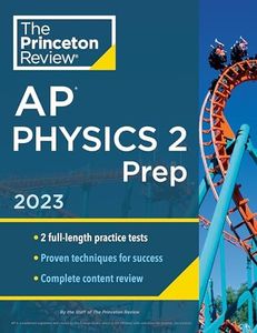 Princeton Review AP Physics 2 Prep, 2023: 2 Practice Tests + Complete Content Review + Strategies & Techniques