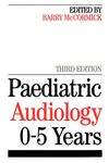 Paediatric Audiology 0-5 Years 3e: 18 (Exc Business And Economy (Whurr))