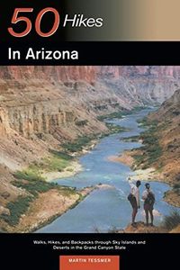 Explorer's Guide 50 Hikes in Arizona: Walks, Hikes, and Backpacks through Sky Islands and Deserts in the Grand Canyon State (Explorer's 50 Hikes) [Idioma Inglés]