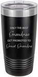 Only the Best Grandpas Get Promoted to Great Grandpa Stainless Steel Engraved Insulated Tumbler 20 Oz Travel Coffee Mug, Black