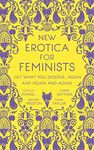 New Erotica for Feminists: The must-have book for every hot and bothered feminist out there