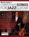 Martin Taylor’s Christmas Songs For Jazz Guitar: Solo Jazz Guitar Arrangements of 10 Beautiful Christmas Carols (Learn How to Play Jazz Guitar)