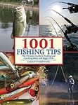1001 Fishing Tips: The Ultimate Guide to Finding and Catching More and Bigger Fish