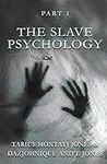 The Slave Psychology: Part 1