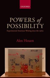 Powers of Possibility: Experimental American Writing Since The 1960S