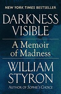 Darkness Visible: A Memoir of Madness