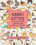 Kawaii Kitties: Learn How to Draw 75 Cats in All Their Glory (Volume 6)