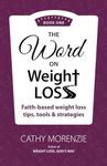 The Word on Weight Loss: Faith-Based Weight Loss Tips, Tools and Strategies (by the author of Weight Loss, God's Way): 1