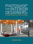 PHOTOSHOP® FOR INTERIOR DESIGNERS : A NONVERBAL COMMUNICATION