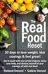 The Real Food Reset: 30 days to los