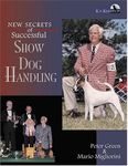 New Secrets of Successful Show Dog Handling