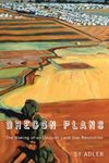 Oregon Plans: The Making of an Unquiet Land Use Revolution (Culture and Environment in the Pacific West)