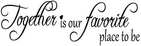 Together is Our Favorite Place to be - Carved Vinyl Separated Letters Family Quotes Home Décor Wall Decal Living Room Lettering Mural