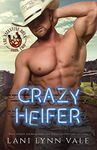 Crazy Heifer (The Valentine Boys Book 2)