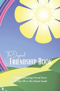 The Original Friendship Book: A Fill in the Blank Activity Journal for Kids, Rainbow Path