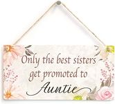 Only The Best Sisters get Promoted to Auntie - Baby Announcement Plaque Sister Gifts