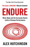 Endure: Mind, Body and the Curiously Elastic Limits of Human Performance