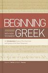 Beginning with New Testament Greek: An Introductory Study of the Grammar and Syntax of the New Testament