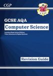 New GCSE Computer Science AQA Revision Guide includes Online Edition, Videos & Quizzes (CGP AQA GCSE Computer Science)