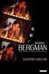 Ingmar Bergman: The Life and Films of the Last Great European Director