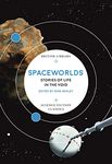 Spaceworlds: Stories of Life in the Void