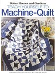 Teach Yourself to Machine-Quilt (Leisure Arts #4559)