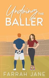 Undoing the Baller: An Opposites Attract Small Town Sports Romance (Wishing Book 3)