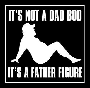 AV It's Not A Dad BOD It's A Father Figure Sticker, Funny Mudflap Man Decal, Male Physique for Cars, Trucks, Water Bottles and Coolers (4 x 4 inch)