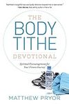 The Body Tithe Devotional: Spiritua
