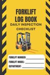 Forklift Log Book with Daily Inspection Checklist: Maintenance and Safety Forklift Operator Inspection Checklist Logbook