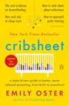 Cribsheet: A Data-Driven Guide to Better, More Relaxed Parenting, from Birth to Preschool (The ParentData Book 2)