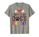 Today is My Dog's Birthday T Shirt 