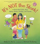 It's Not the Stork!: A Book about Girls, Boys, Babies, Bodies, Families and Friends (Family Library)