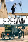 Shipshewana: An Indiana Amish Community (Quarry Books)