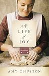 A Life of Joy: A Novel (Kauffman Amish Bakery Series Book 4)