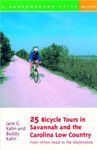 25 Bicycle Tours In The Savannah And Carolina Low Country 2e: From Hilton Head To The Okefenokee